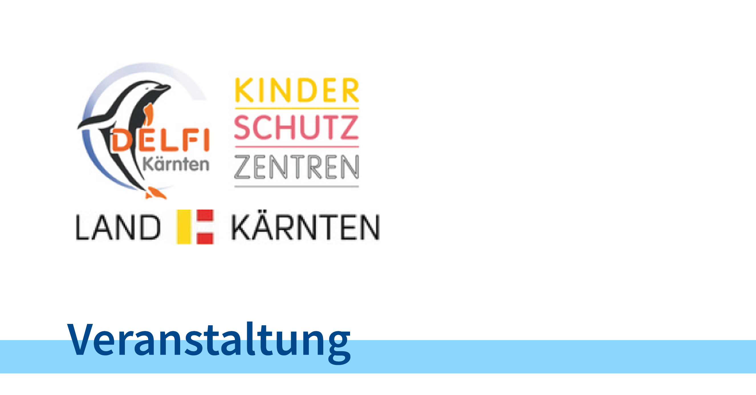 Logos Land Kärnten, Kinderschutzzentren + Delfi Kärnten - Veranstaltung