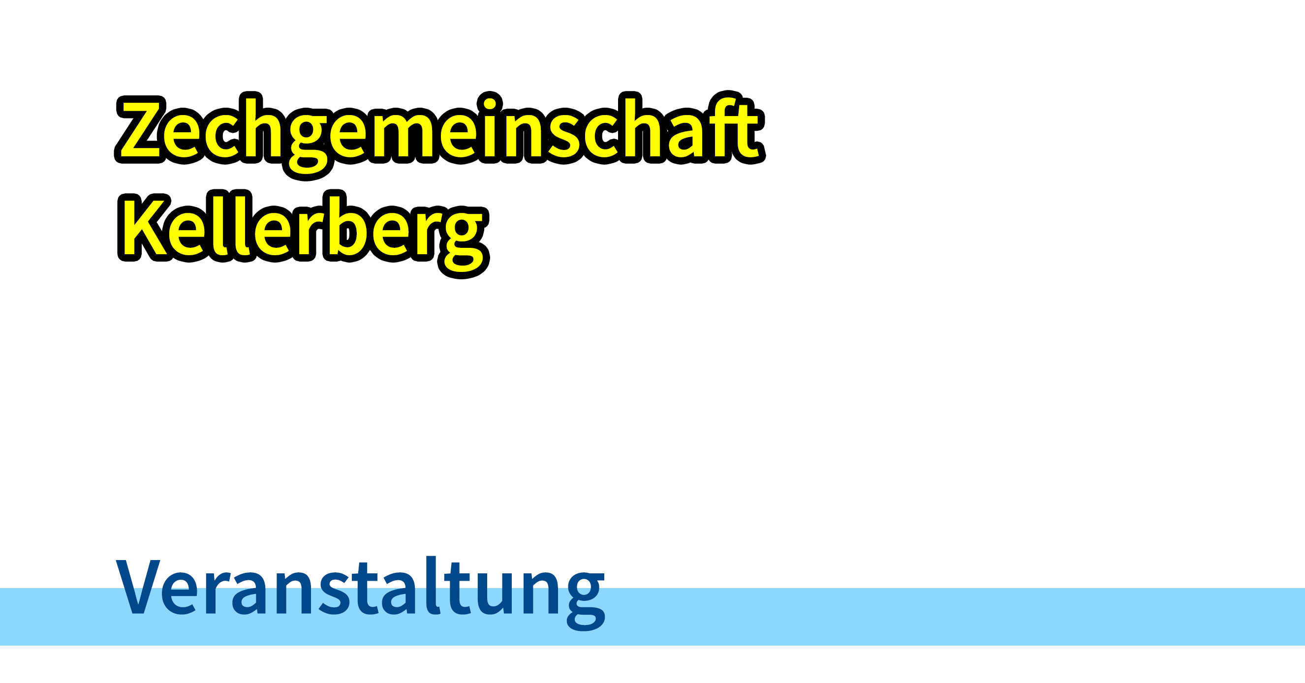 Zechgemeinschaft Kellerberg - Veranstaltung